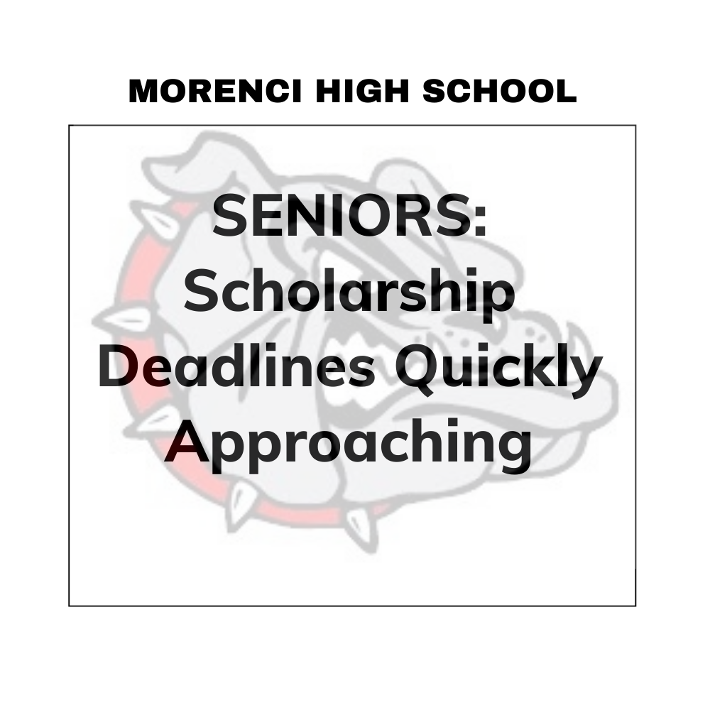 Scholarship Deadlines Quickly Approaching Morenci Middle/High School